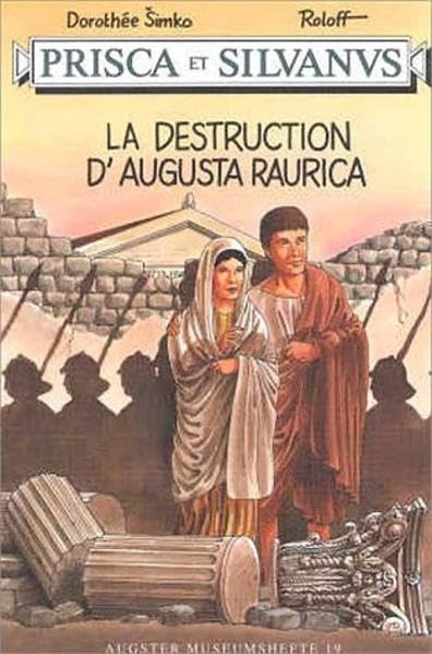 Prisca et Silvanus. La destruction d'Augusta Raurica (Augster Museumshefte) Manga