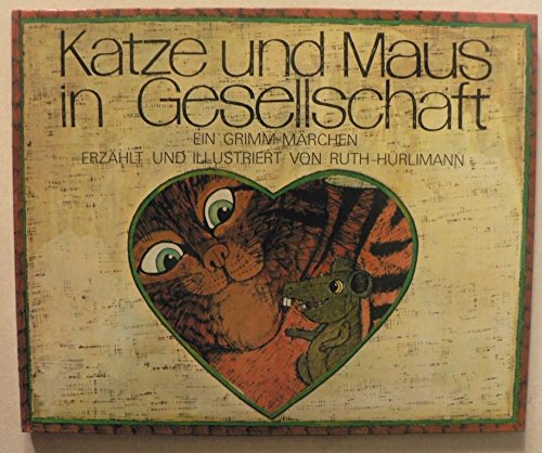 Katze und Maus in Gesellschaft: Nach einem Märchen der Brüder Grimm (Atlantis Kinderbücher bei Pro Juventute) Books