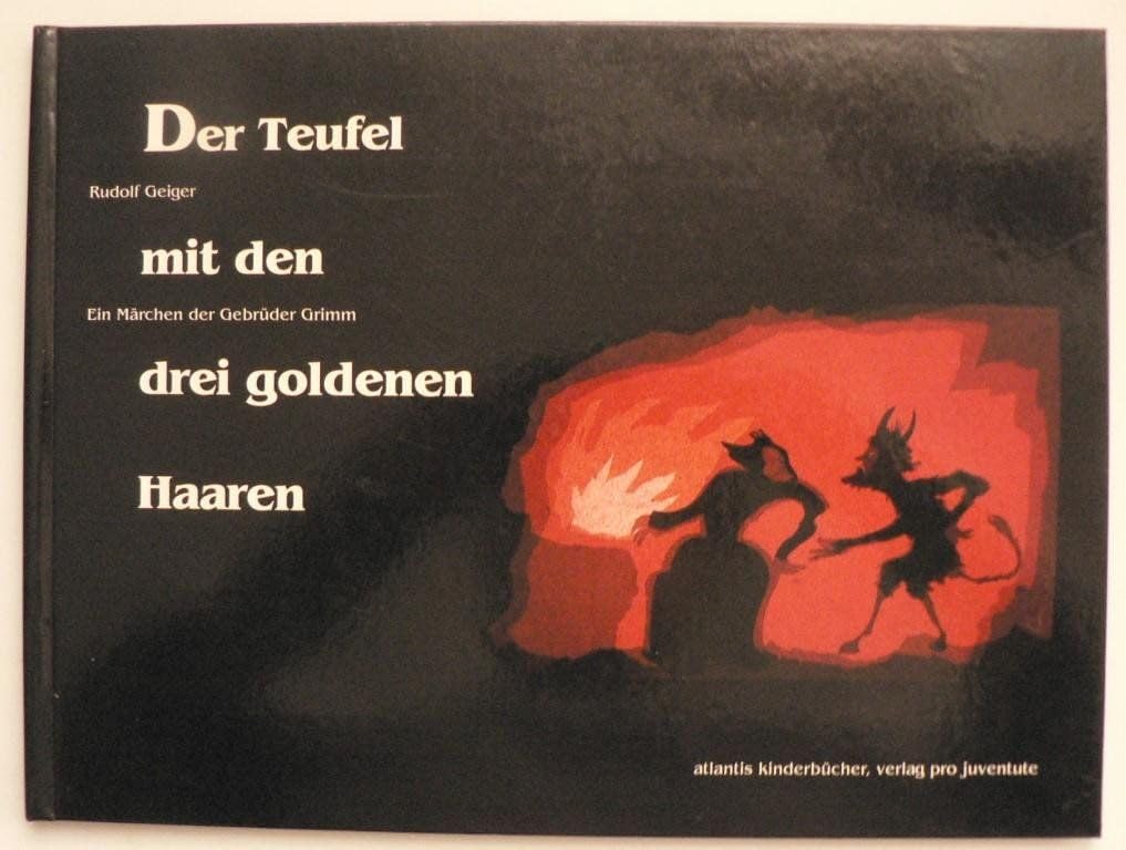 Der Teufel mit den drei goldenen Haaren: Ein Märchen der Gebrüder Grimm - Geiger, Rudolf book