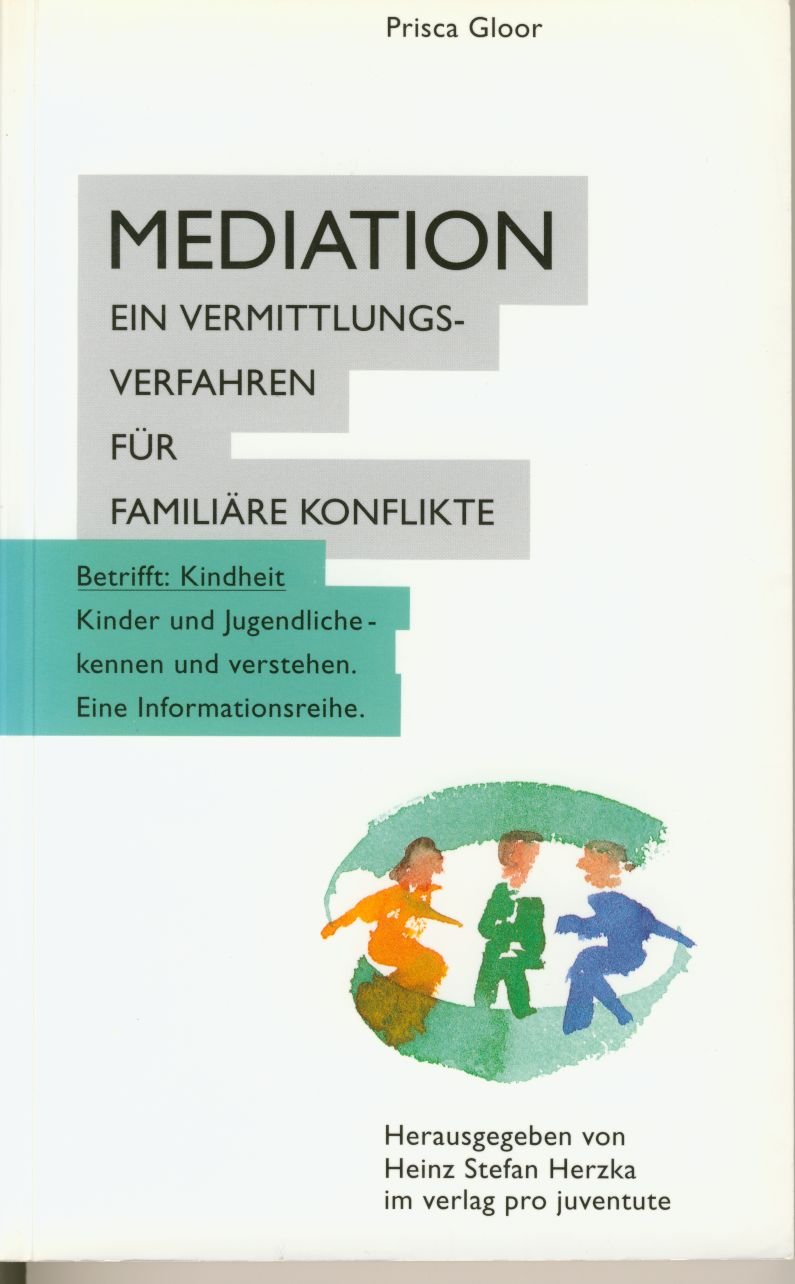 Meditation: Ein Vermittlungsverfahren für familiäre Konflikte (Reihe "Betrifft Kindheit") Partnership & Love
