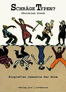 Schräge Typen?: Biografien jenseits der Norm Memories