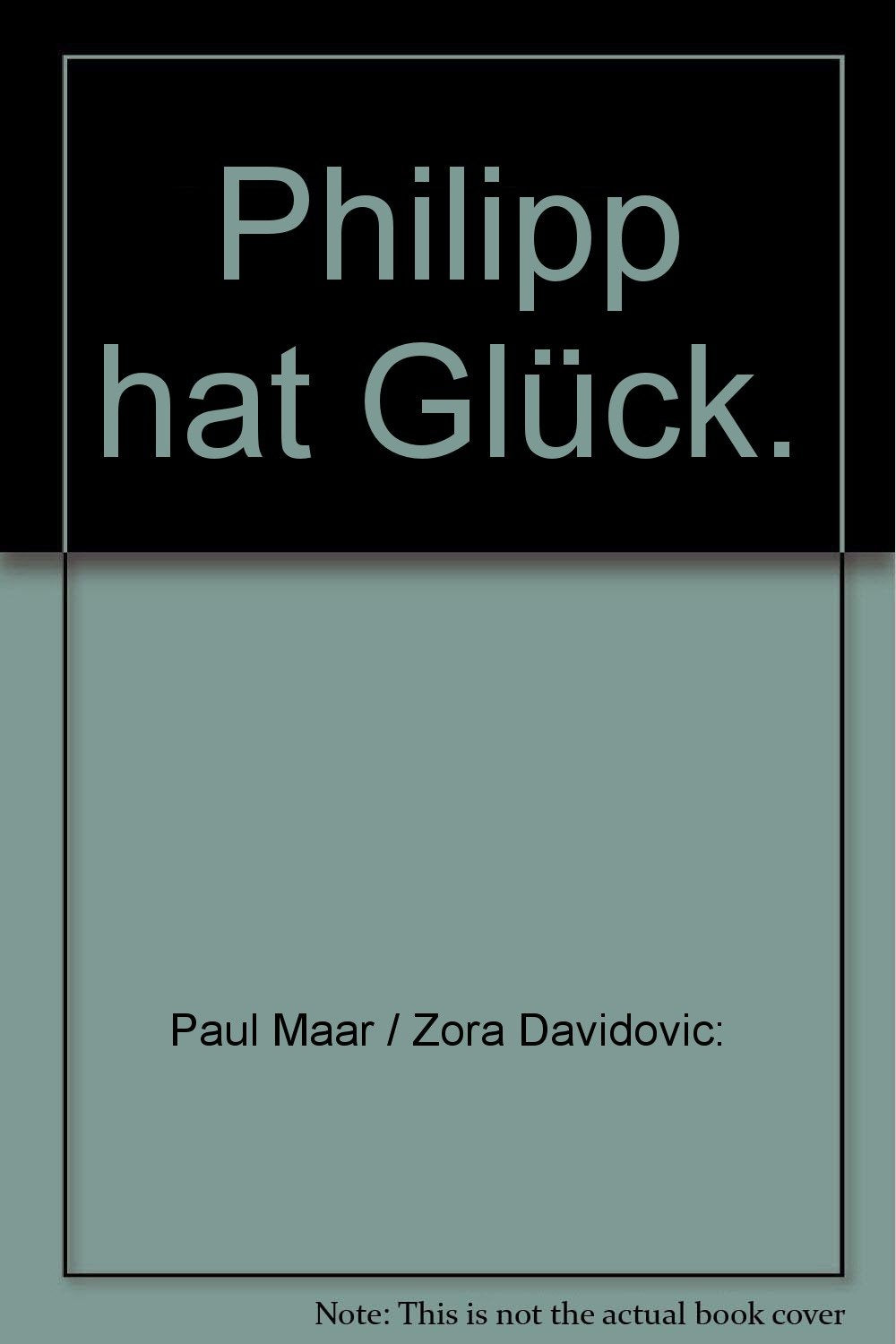 Philipp hat Glück (Atlantis Kinderbücher bei Pro Juventute) Books