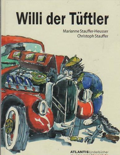 Willi der Tüftler (Atlantis Kinderbücher bei Pro Juventute) Children's books