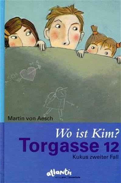 Wo ist Kim?: Torgasse 12 - Kukus zweiter Fall (Atlantis Kinderbücher bei Pro Juventute) Non-fiction