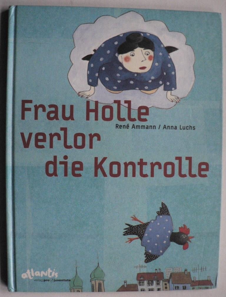 Frau Holle verlor die Kontrolle (Atlantis Kinderbücher bei Pro Juventute) Children's books