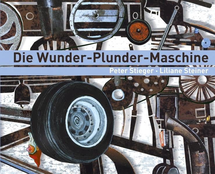 Die Wunder-Plunder-Maschine: Eine Geschichte zur Kunst von Jean Tinguely Non-fiction