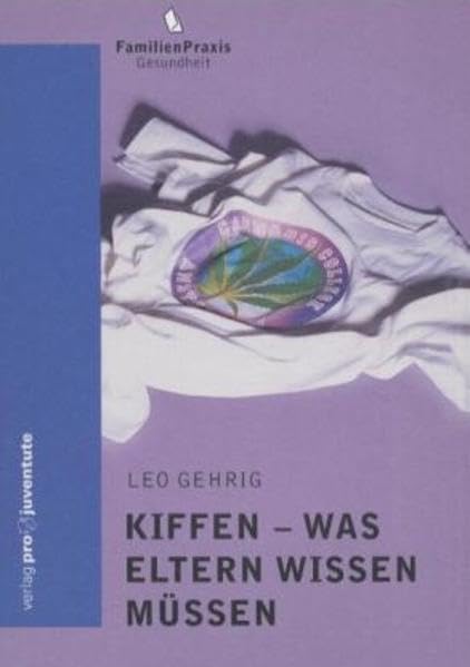 Kiffen - was Eltern wissen müssen (FamilienPraxis) Health, Nutrition & Fitness
