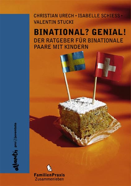 Binational? Genial!: Der Ratgeber für Binationale Paare mit Kindern Partnership & Love