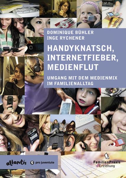 Handyknatsch, Internetfieber, Medienflut: Umgang mit dem Medienmix im Familienalltag Partnership & Love