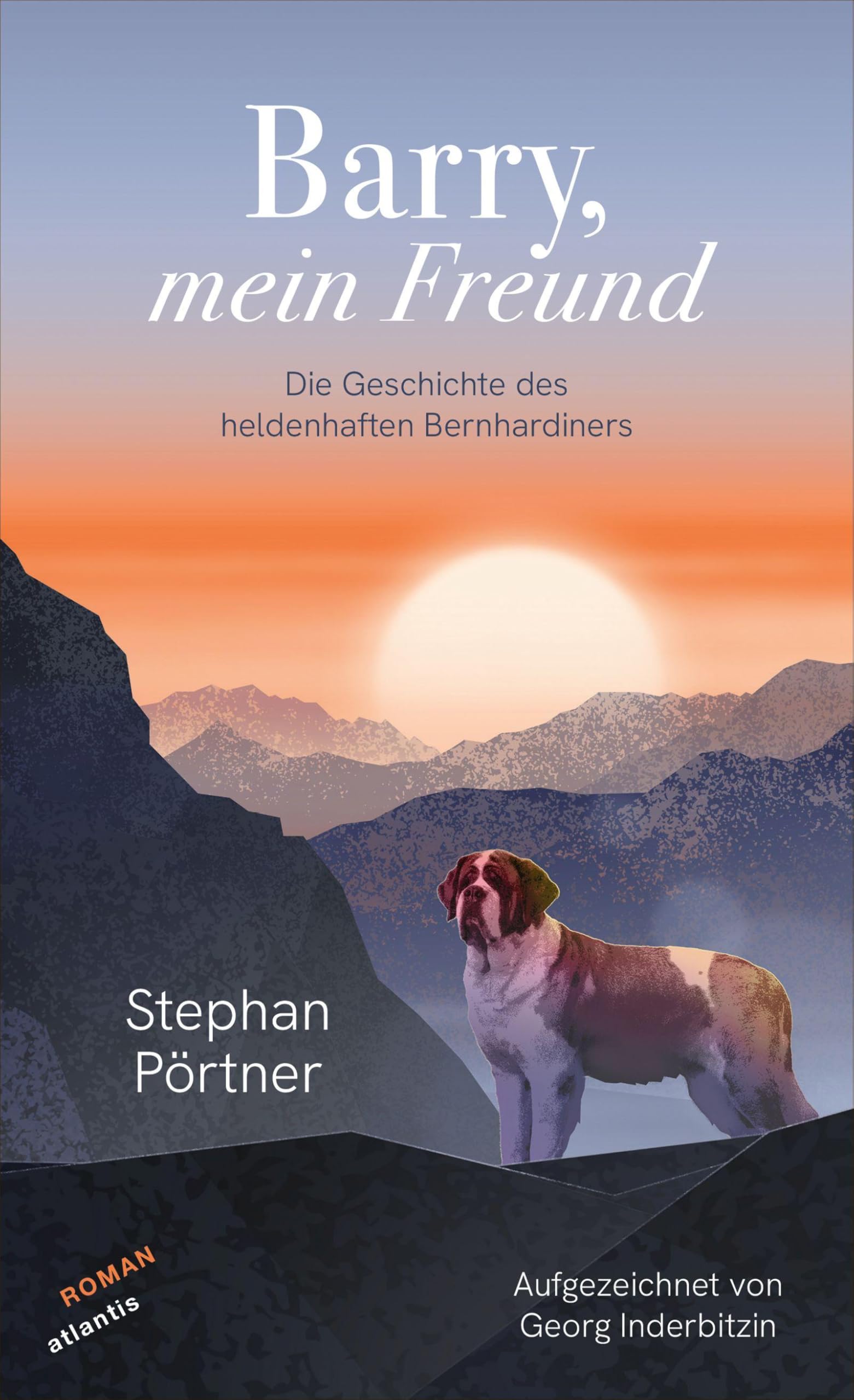 Barry, mein Freund: Die Geschichte des heldenhaften Bernhardiners Contemporary literature