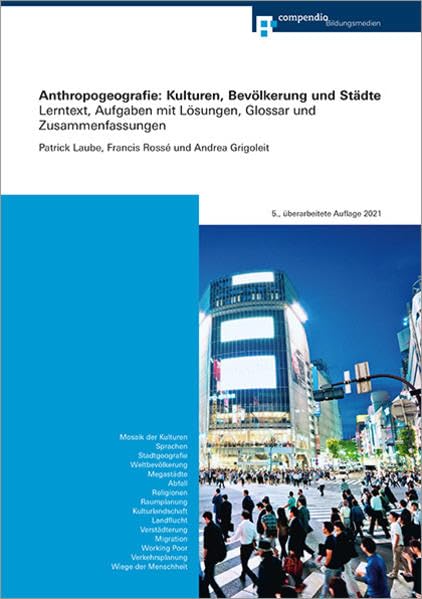 Anthropogeografie: Kulturen, Bevölkerung und Städte: Lerntext, Aufgaben mit Lösungen, Glossar und Zusammenfassungen (Geografie Grundlagen) Study Guides