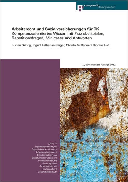 Arbeitsrecht und Sozialversicherungen für TK: Kompetenzorientiertes Wissen mit Praxisbeispielen, Repetitionsfragen, Minicases und Antworten (Kompetenz für Technische Kaufleute) Law