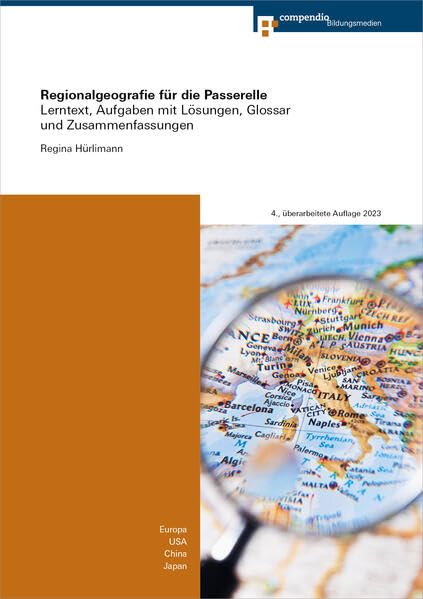 Regionalgeografie für die Passerelle: Lerntext, Aufgaben mit Lösungen, Glossar und Zusammenfassungen (Geografie für Passerelle) Study Guides