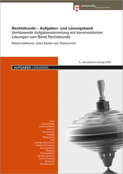 Rechtskunde Aufgaben- und Lösungsband: Umfassende Aufgabensammlung mit kommentierten Lösungen zum Band Rechtskunde (Wirtschaft und Recht) Law