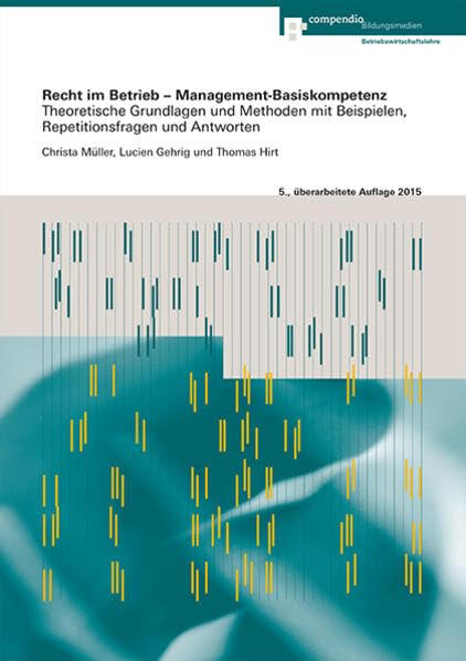 Recht im Betrieb – Management-Basiskompetenz: Theoretische Grundlagen und Methoden mit Beispielen, Repetitionsfragen und Antworten Law