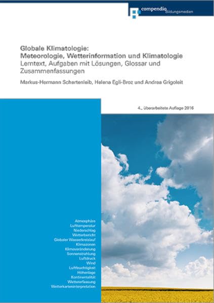 Globale Klimatologie: Meteorologie, Wetterinformation und Klimatologie: Lerntext, Aufgaben mit Lösungen, Glossar und Zusammenfassungen (Geografie) Study Guides