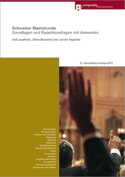 Schweizer Staatskunde: Grundlagen und Repetitionsfragen mit Antworten Law