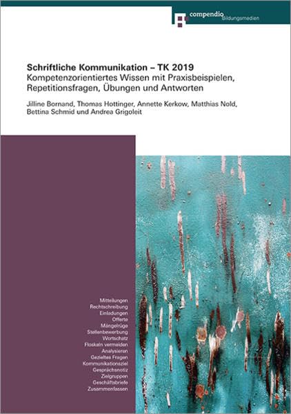 Schriftliche Kommunikation – TK 2019: Kompetenzorientiertes Wissen mit Praxisbeispielen, Repetitionsfragen, Übungen und Antworten (Kompetenz für Technische Kaufleute) Law