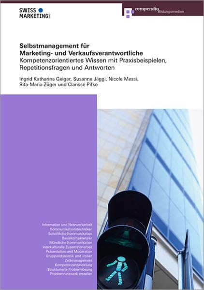 Selbstmanagement für Marketing- und Verkaufsverantwortliche: Kompetenzorientiertes Wissen mit Praxisbeispielen, Repetitionsfragen und Antworten (Kompetenz für Marketing- und Verkaufsverantwortliche) Law