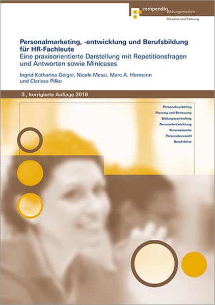 Personalmarketing, -entwicklung und Berufsbildung für HR-Fachleute: Eine praxisorientierte Darstellung mit Repetitionsfragen und Antworten sowie Minicases Law