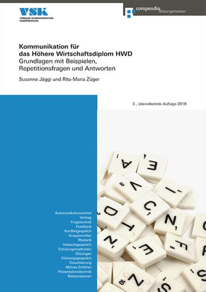 Kommunikation für das Höhere Wirtschaftsdiplom HWD: Grundlagen mit Beispielen, Repetitionsfragen und Antworten (Höheres Wirtschaftsdiplom HWD) Law