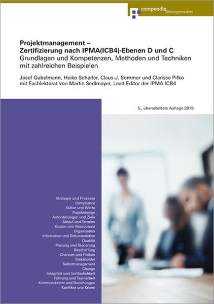 Projektmanagement – Zertifizierung nach IPMA(ICB4)-Ebenen D und C: Grundlagen und Kompetenzen, Methoden und Techniken mit zahlreichen Beispielen Law