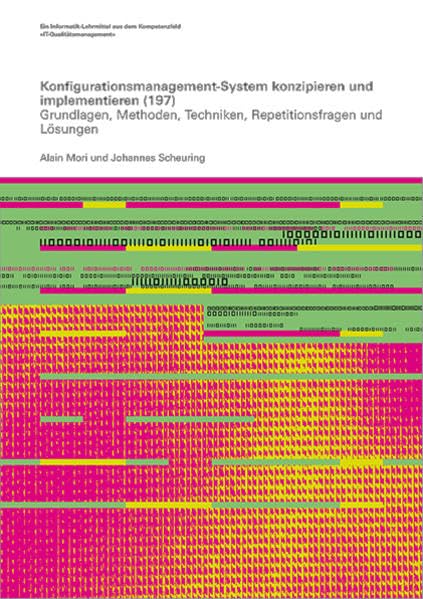 Konfigurationsmanagement-System konzipieren und implementieren (197): Grundlagen, Methoden, Techniken, Repetitionsfragen und Lösungen (ICT-Weiterbildung) Business, Finance & Career