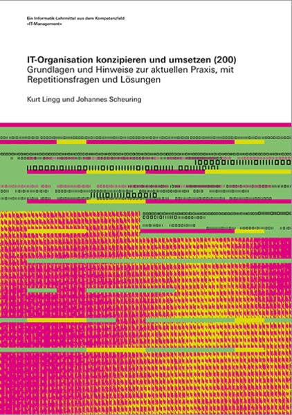 IT-Organisation konzipieren und umsetzen (200): Grundlagen und Hinweise zur aktuellen Praxis, Repetitionsfragen mit Lösungen (ICT-Weiterbildung) Business, Finance & Career
