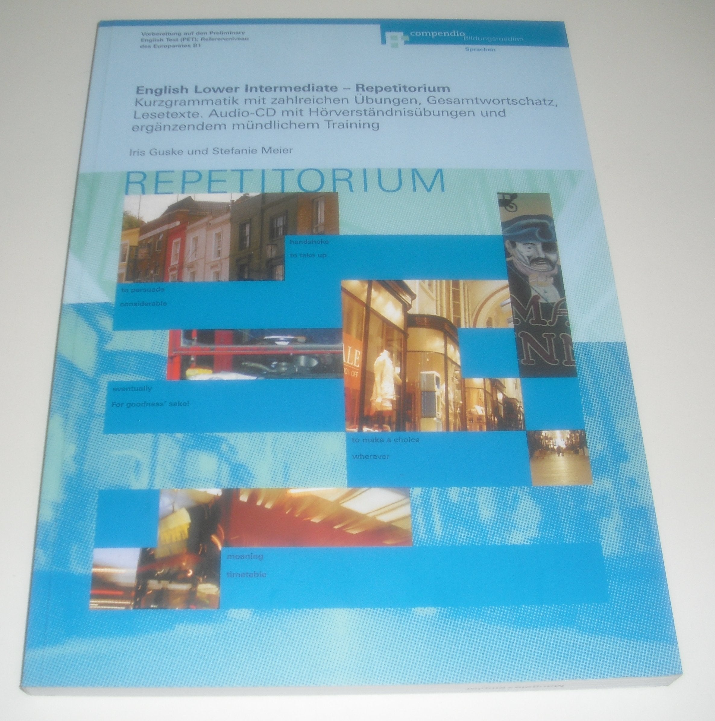 English Lower Intermediate – Repetitorium: Kurzgrammatik mit zahlreichen Übungen, Gesamtwortschatz, Lesetexte. Audio-CD mit Hörverständnisübungen und ergänzendem mündlichem Training Study Guides