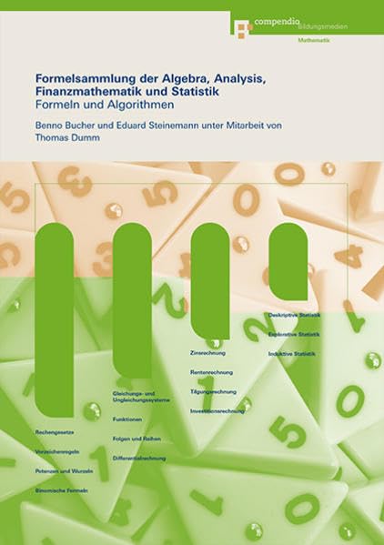 Formelsammlung der Algebra, Analysis, Finanzmathematik und Statistik: Formeln und Algorithmen Mathematics