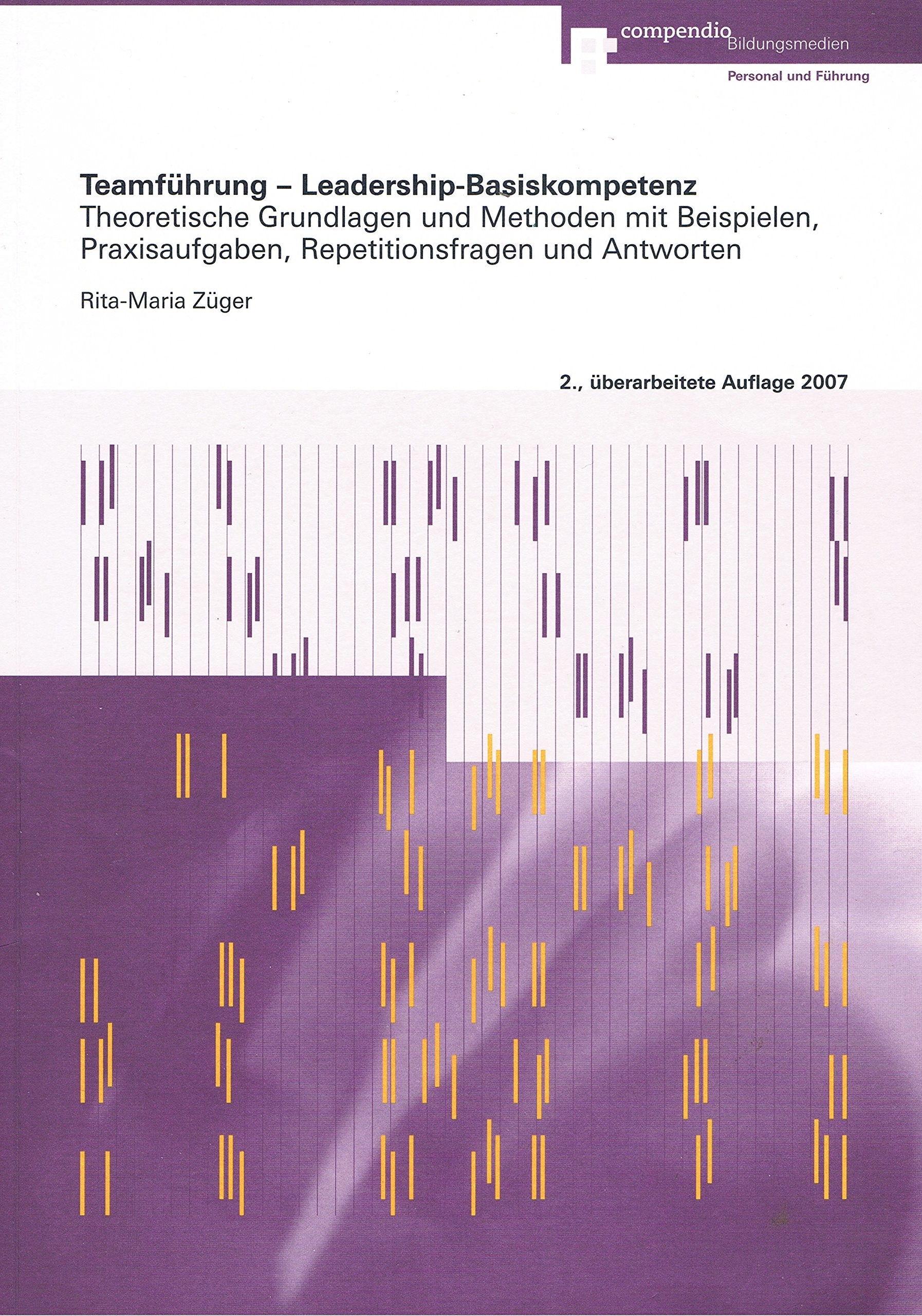 Teamführung - Leadership-Basiskompetenz: Theoretische Grundlagen und Methoden mit Beispielen, Praxisaufgaben, Repetitionsfragen und Antworten Law