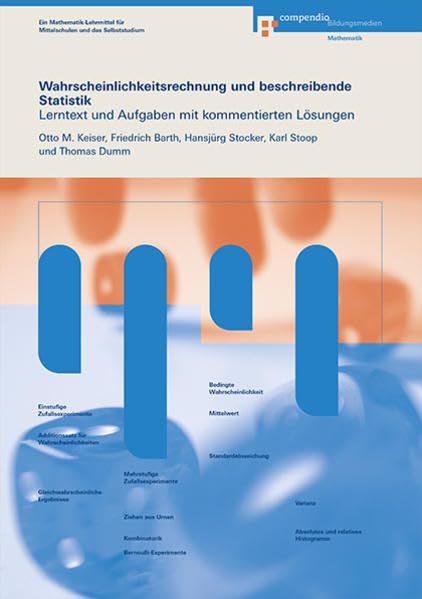 Wahrscheinlichkeitsrechnung und beschreibende Statistik: Lerntext und Aufgaben mit kommentierten Lösungen Mathematics