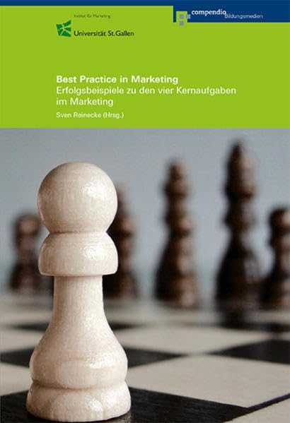 Best Practice in Marketing: Erfolgsbeispiele zu den vier Kernaufgaben im Marketing Law