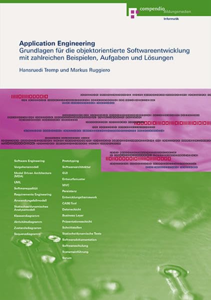 Application Engineering: Grundlagen für die objektorientierte Softwareentwicklung mit zahlreichen Beispielen, Aufgaben und Lösungen (Informatik HFT) Computer Science