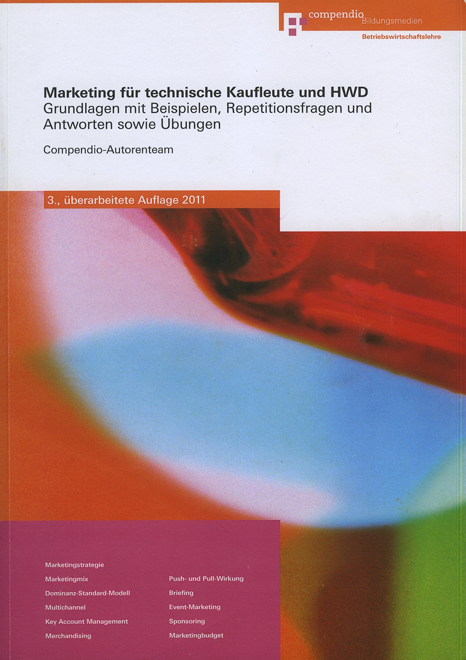 Marketing für technische Kaufleute und HWD: Grundlagen mit Beispielen, Repetitionsfragen und Antworten sowie Übungen Law
