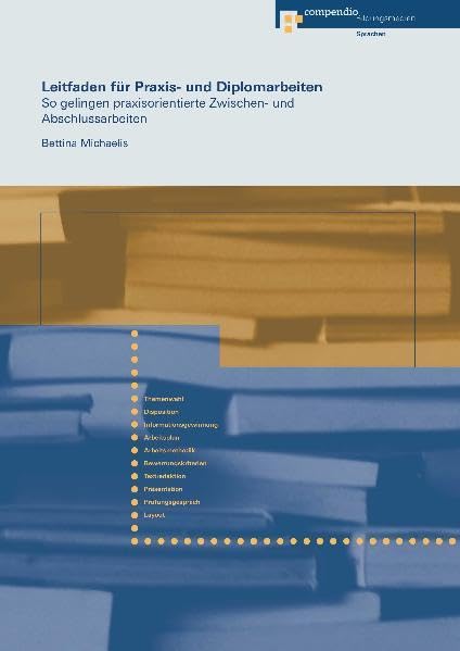 Leitfaden für Praxis- und Diplomarbeiten: So gelingen praxisorientierte Zwischen- und Abschlussarbeiten Business, Finance & Career