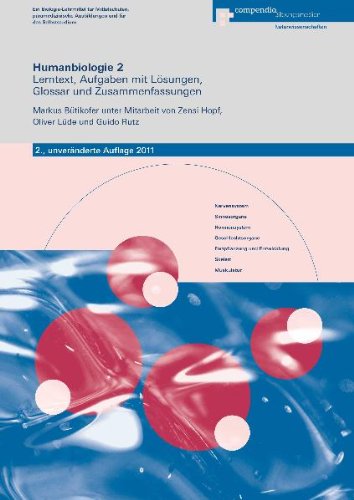 Humanbiologie 2: Lerntext, Aufgaben mit Lösungen, Glossar und Zusammenfassungen Natural Sciences