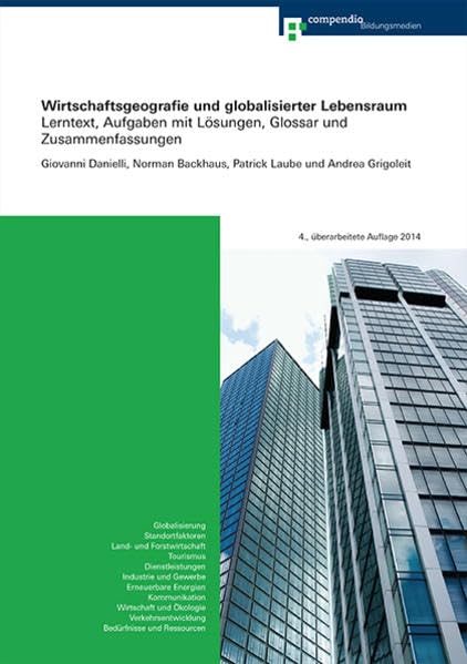 Wirtschaftsgeografie und globalisierter Lebensraum: Lerntext, Aufgaben mit Lösungen, Glossar und Zusammenfassungen Business, Finance & Career Books