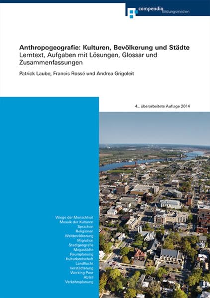 Anthropogeografie: Kulturen, Bevölkerung und Städte: Lerntext, Aufgaben mit Lösungen, Glossar und Zusammenfassungen Study Guides