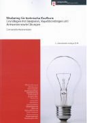 Marketing für technische Kaufleute: Grundlagen mit Beispielen, Repetitionsfragen und Antworten sowie Übungen Law