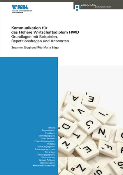 Kommunikation für das Höhere Wirtschaftsdiplom HWD: Grundlagen mit Beispielen, Repetitionsfragen und Antworten (Höheres Wirtschaftsdiplom HWD) Law