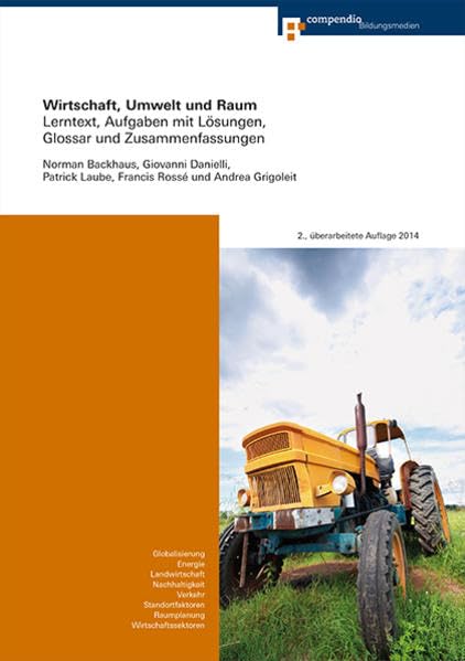 Wirtschaft, Umwelt und Raum: Lerntext, Aufgaben mit Lösungen, Glossar und Zusammenfassungen (Geografie für Passerelle) Business, Finance & Career