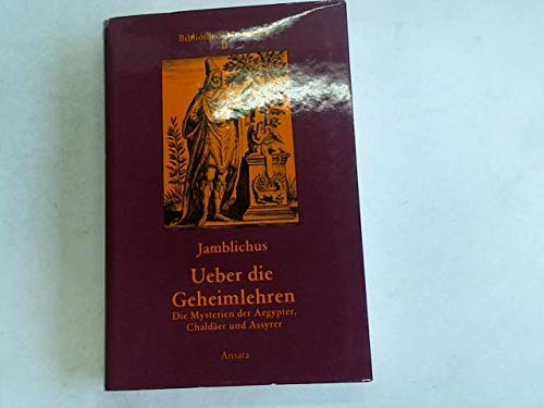 Ueber die Geheimlehren. Die Mysterien der Aegypter, Chaldäer und Assyrer (Bibliotheca Hermetica, II) Books