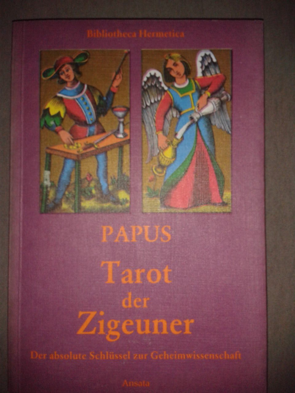 Tarot der Zigeuner zum ausschließlichen Gebrauch durch Eingeweihte. Der absolute Schlüssel zur Geheimwissenschaft. Books