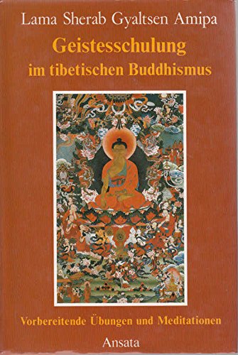Geistesschulung im tibetischen Buddhismus. Vorbereitende Übungen und Meditationen Books