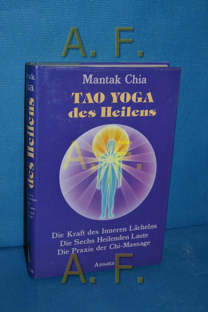 Tao Yoga des Heilens. Die Kraft des Inneren Lächelns, Die Sechs Heilenden Laute, Die Praxis der Chi-Selbstmassage Lifestyle