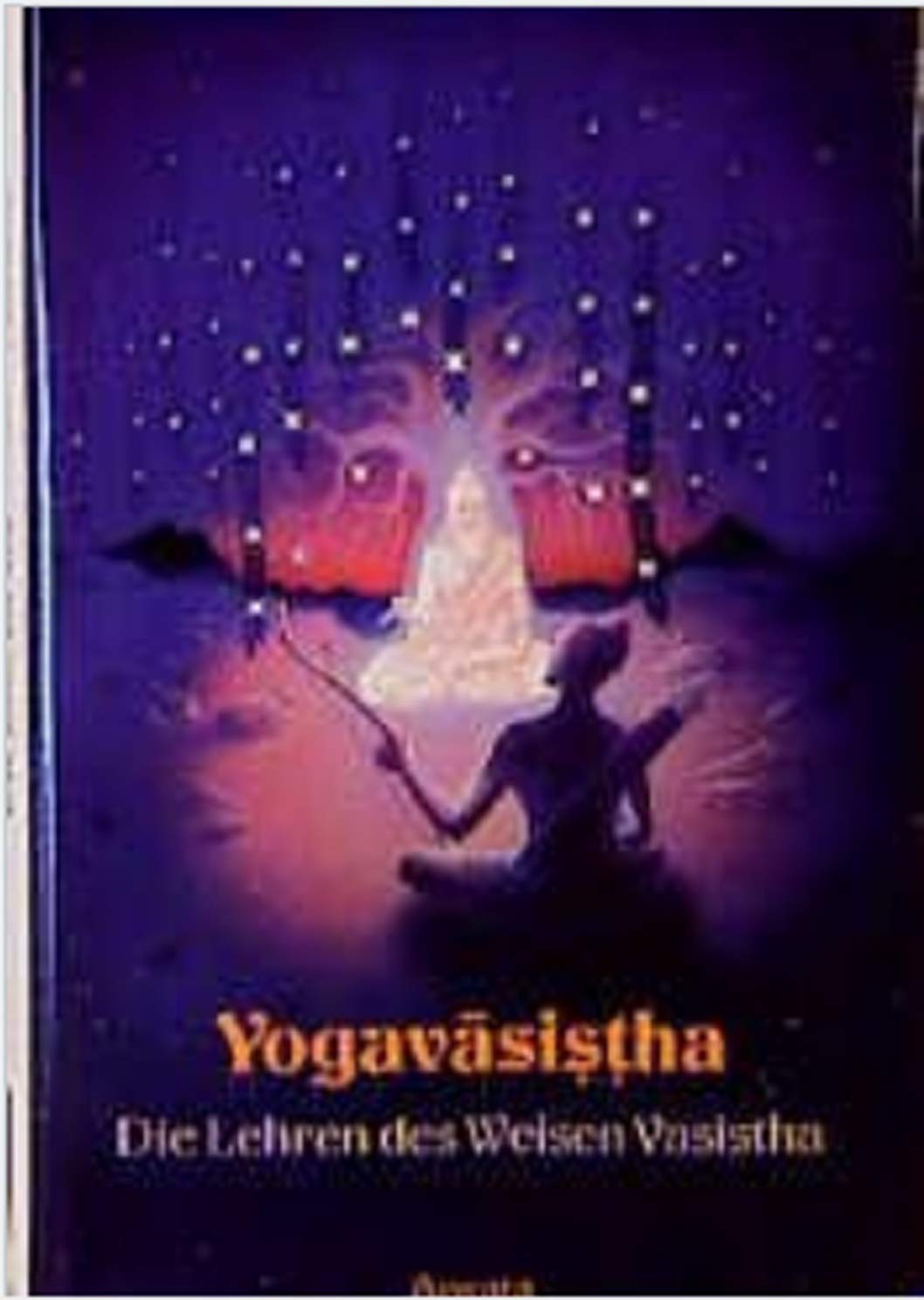 Yogavasistha - Die Lehre des Weisen Vasistha. Einweihung in die Welt des Wirklichen Lifestyle