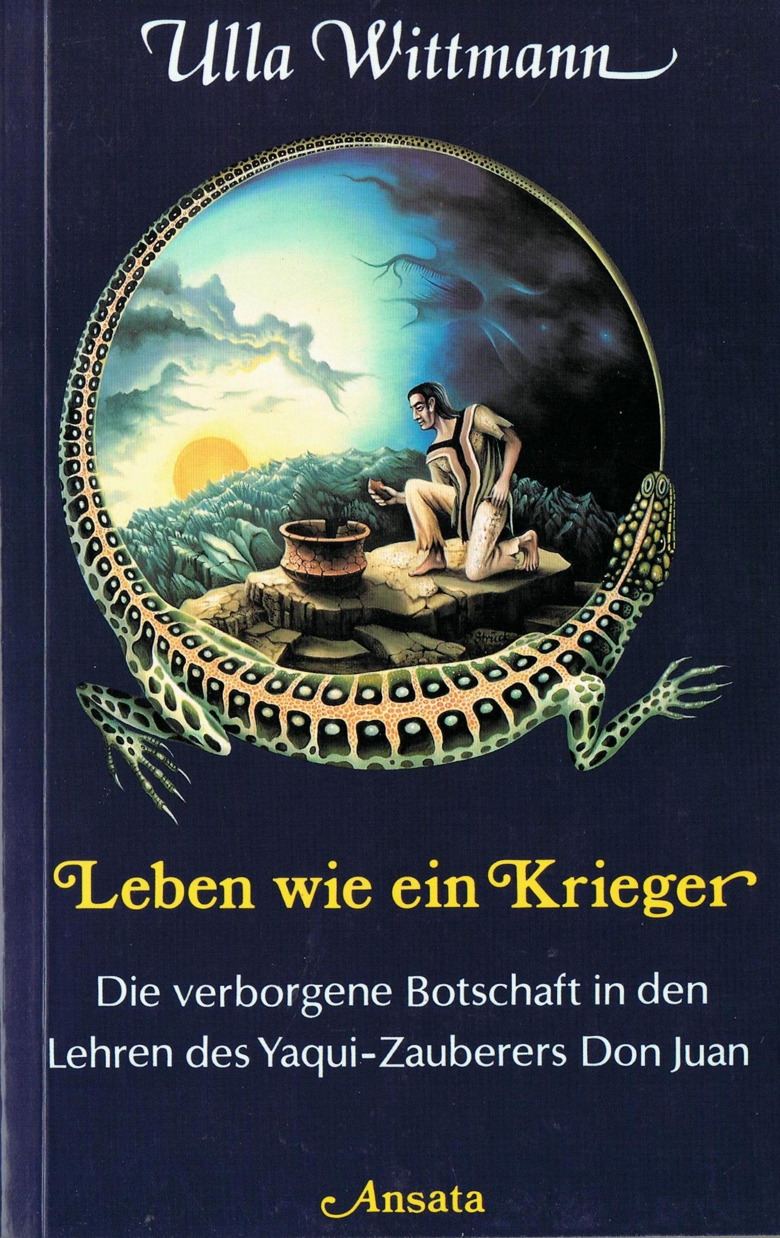 Leben wie ein Krieger. Die verborgene Botschaft in den Lehren des Yaqui-Zauberers Don Juan General education