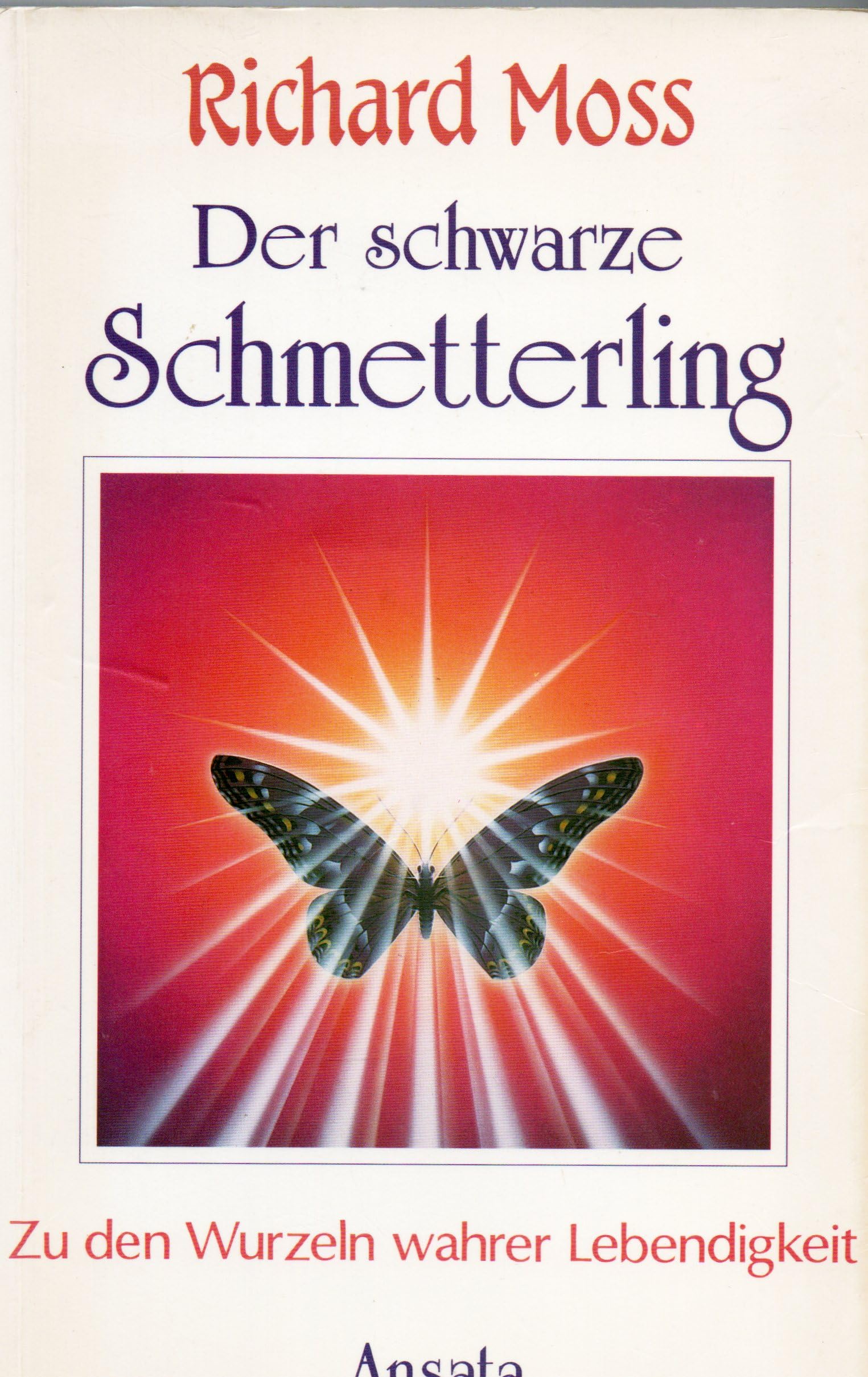 Der schwarze Schmetterling. Neue Zugänge zur eigenen inneren Heilkraft Lifestyle