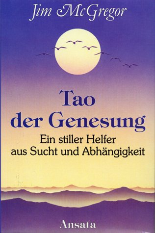 Tao der Genesung. Ein stiller Helfer aus Sucht und Abhängigkeit Politics & History